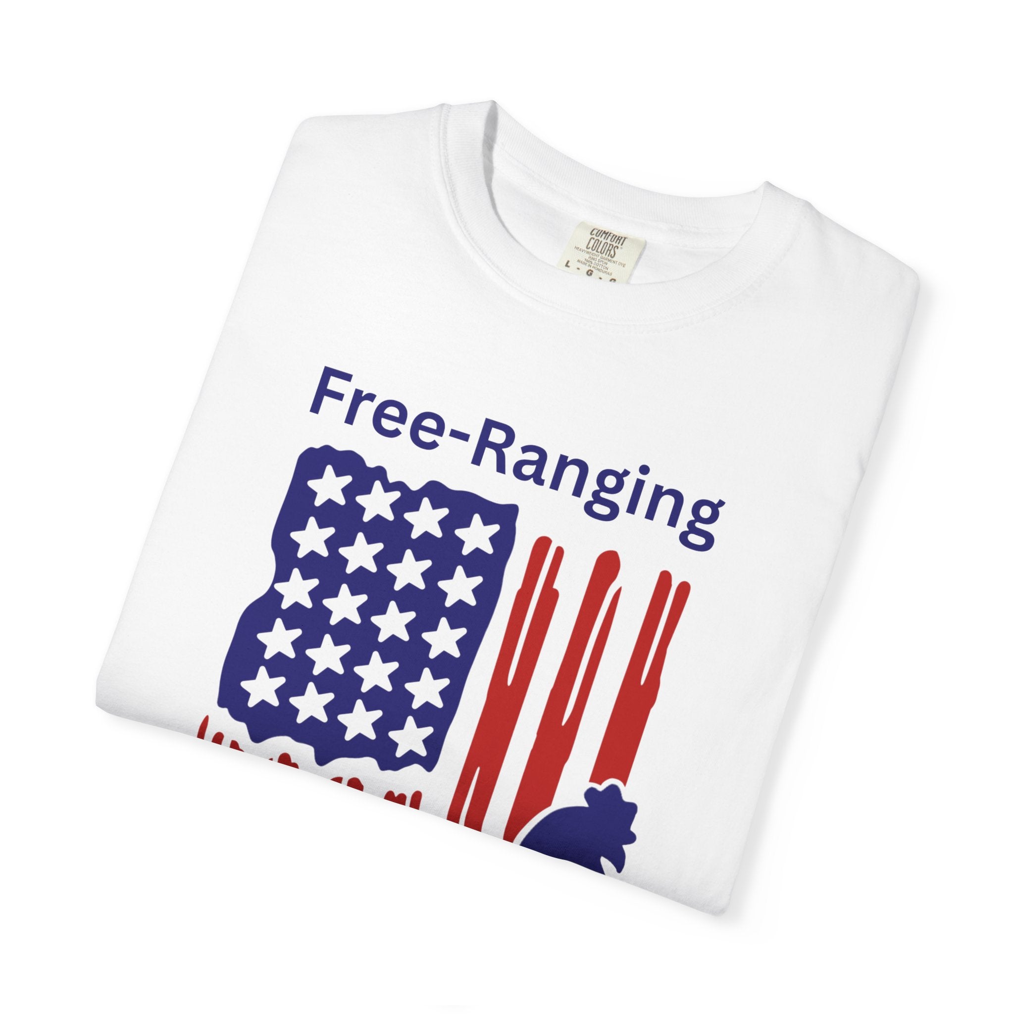 Patriotic Chicken T-shirt - Free-Ranging Since 1776 Casual Tee