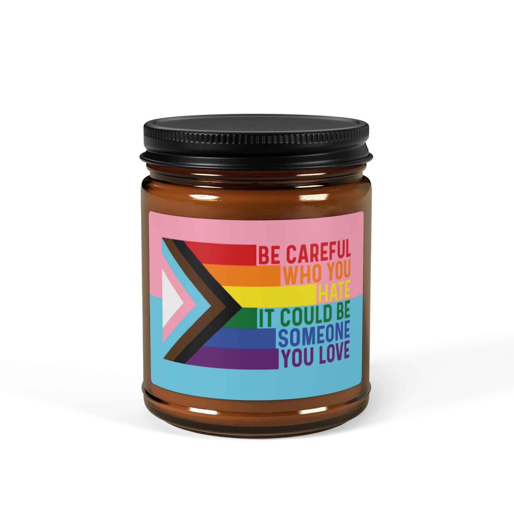 Rainbow Pride Scented Soy Candle, Be Careful Who You Hate Gift for LGBTQ, Gay Pride Month Celebrations, Inclusive Statement Candle Grad Gift