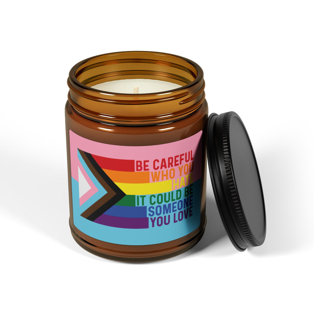 Rainbow Pride Scented Soy Candle, Be Careful Who You Hate Gift for LGBTQ, Gay Pride Month Celebrations, Inclusive Statement Candle Grad Gift