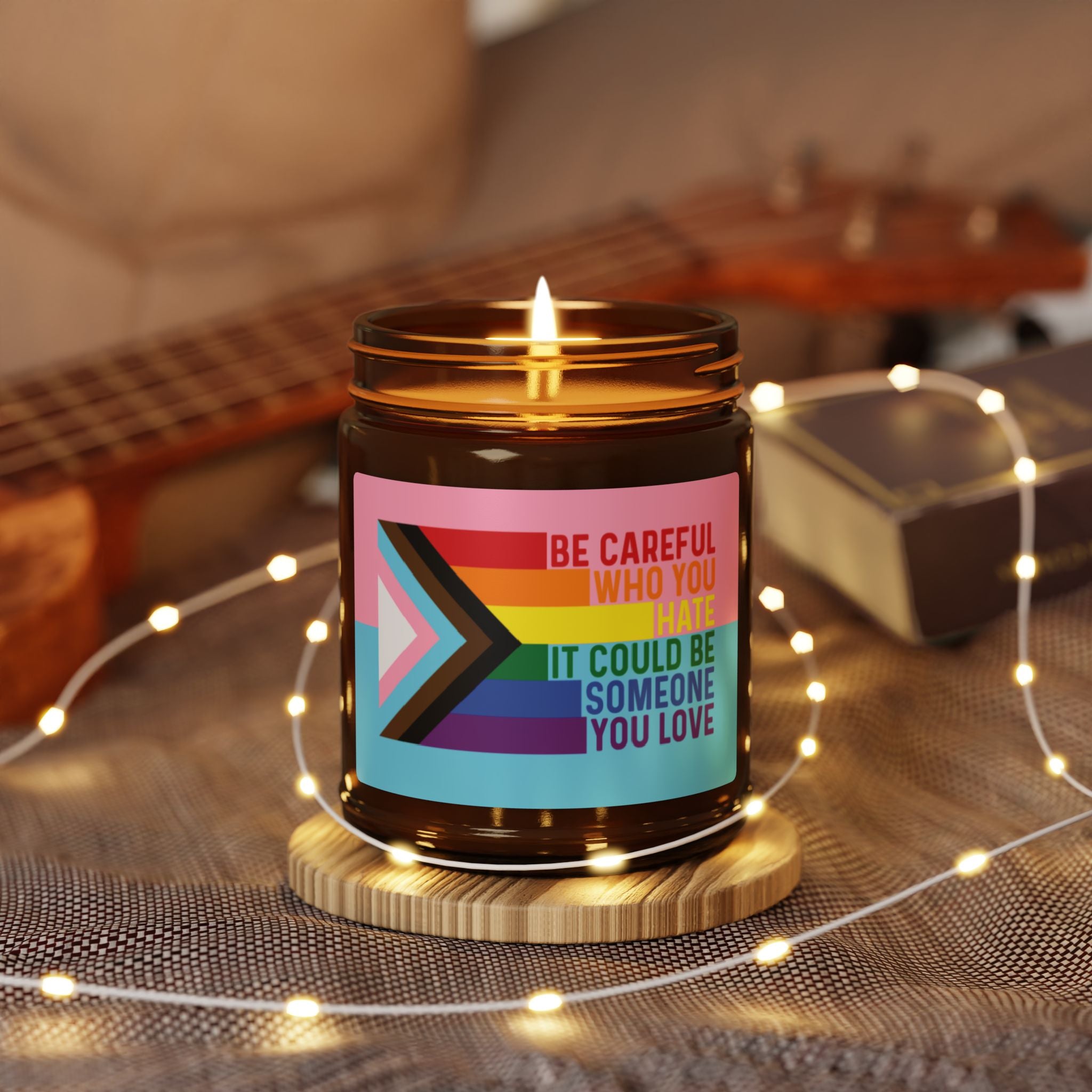 Rainbow Pride Scented Soy Candle, Be Careful Who You Hate Gift for LGBTQ, Gay Pride Month Celebrations, Inclusive Statement Candle Grad Gift